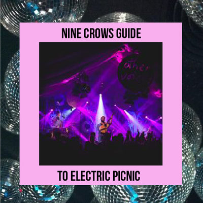Nine Crows Guide to Electric Picnic