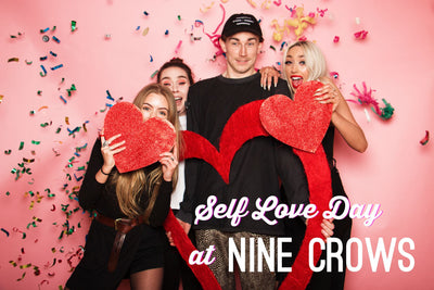 SELF LOVE DAY @ NINE CROWS